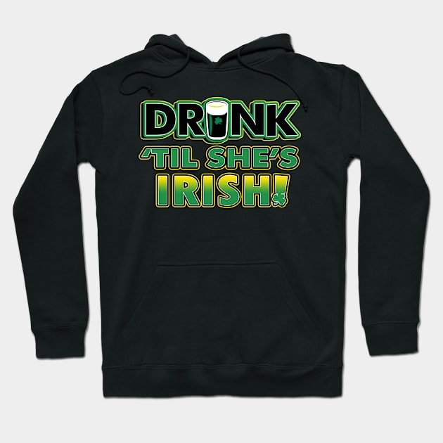 Drink Til She's Irish | Irish Quote Collection Hoodie by Bersama Star